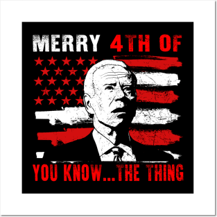 Funny Biden Confused Merry Happy 4th of You Know...The Thing Posters and Art